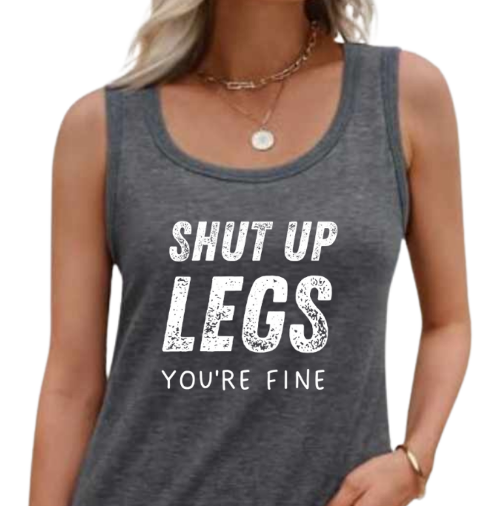 Shut Up Legs