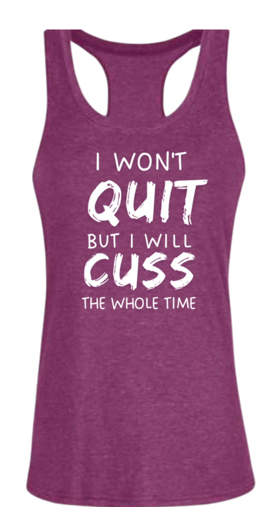 I Won't Quit but I will Cuss