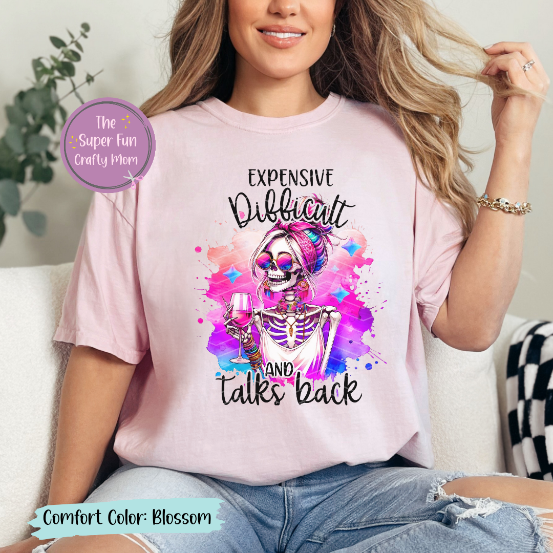 Expensive, Difficult & Talks Back Shirts