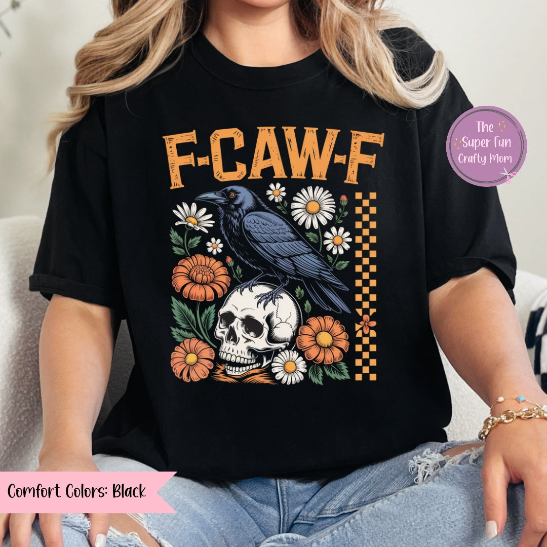 Crow Raven F Caw F Bird Funny shirt