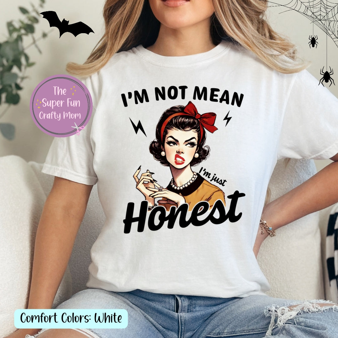 I'm Not Mean, I'm Honest