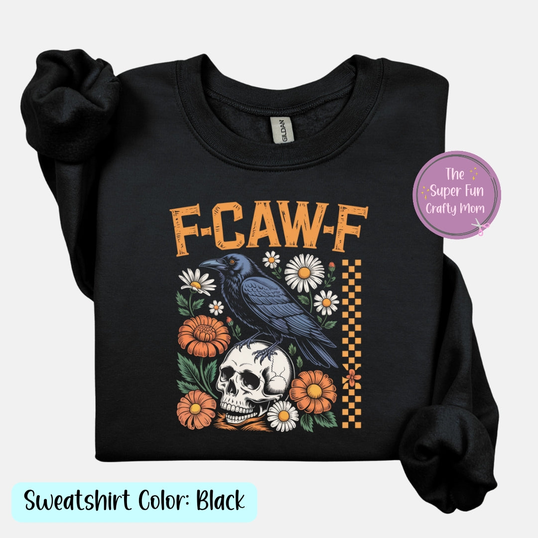 Crow Raven F Caw F Bird Funny shirt