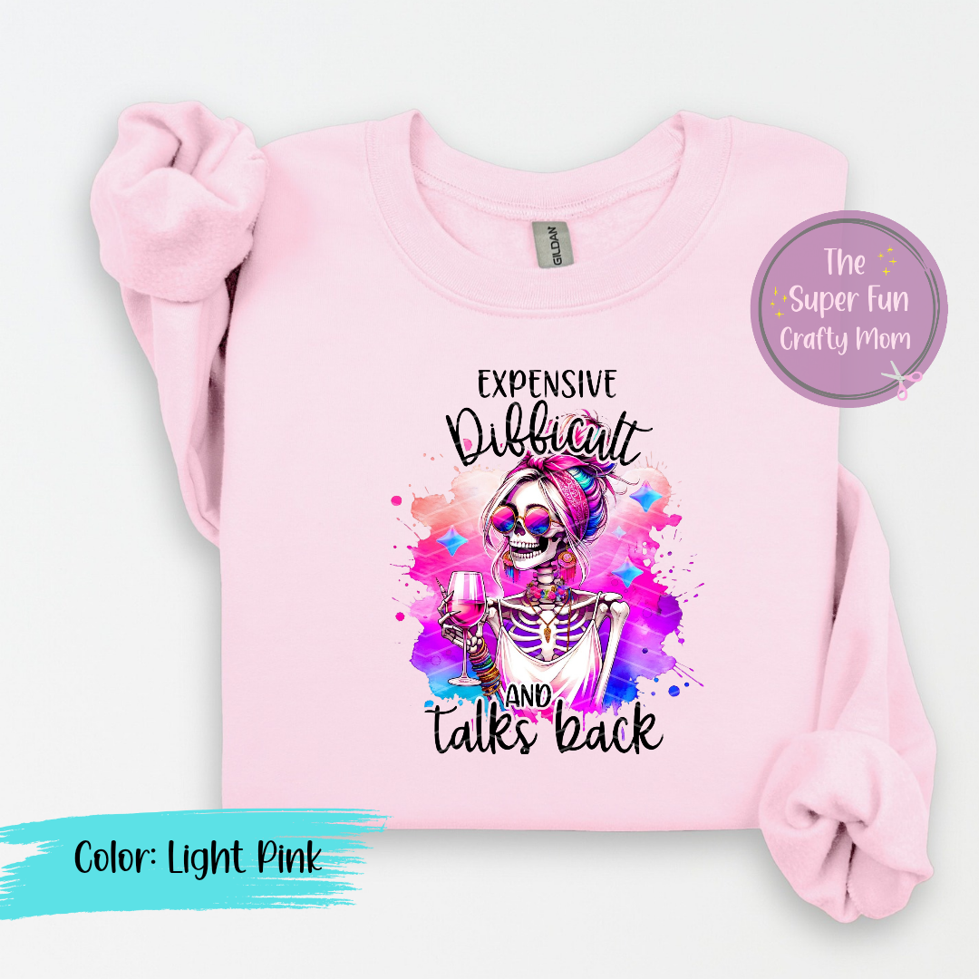 Expensive, Difficult & Talks Back (Long Sleeve)