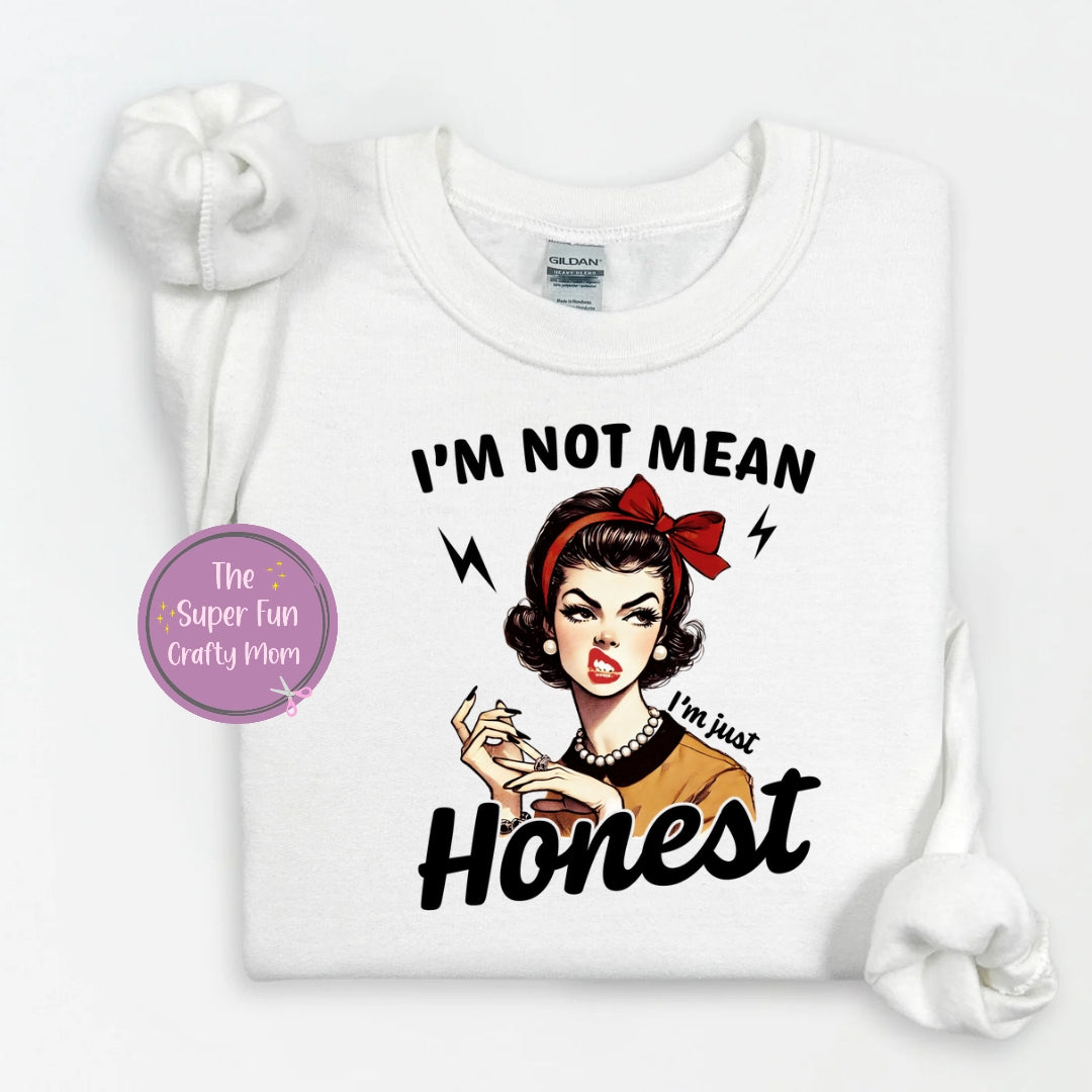 I'm Not Mean, I'm Honest