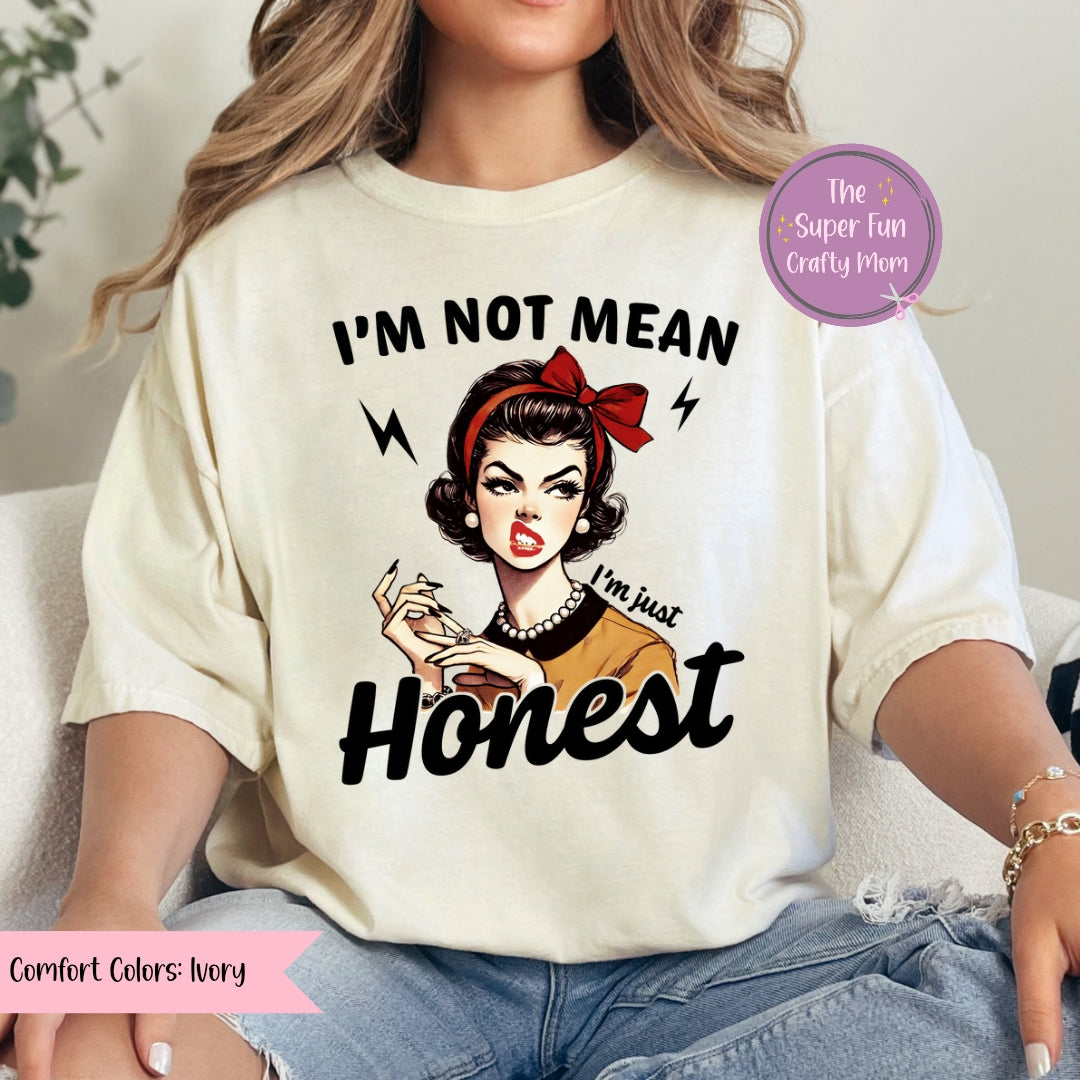 I'm Not Mean, I'm Honest