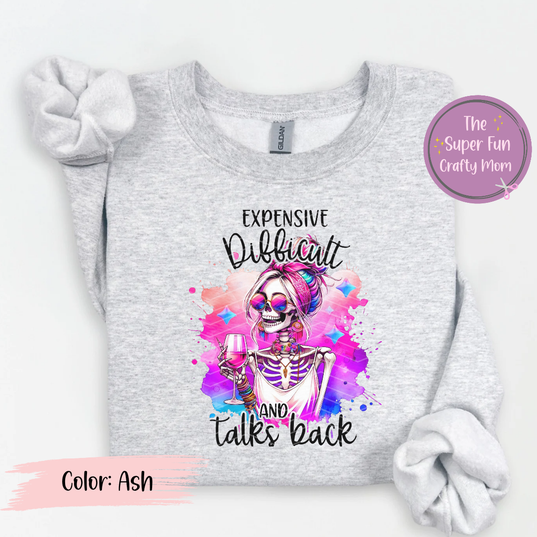 Expensive, Difficult & Talks Back (Long Sleeve)