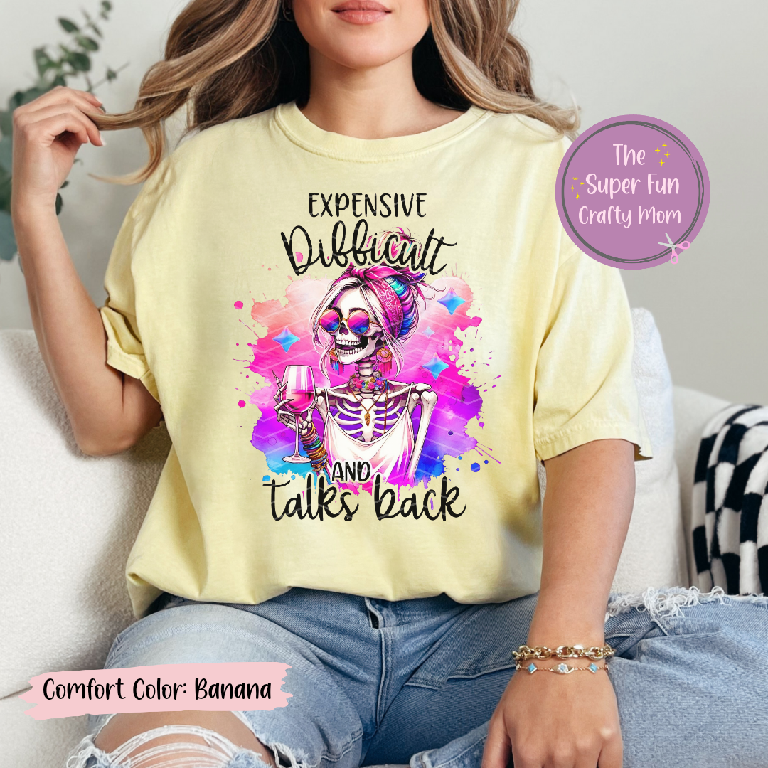 Expensive, Difficult & Talks Back Shirts