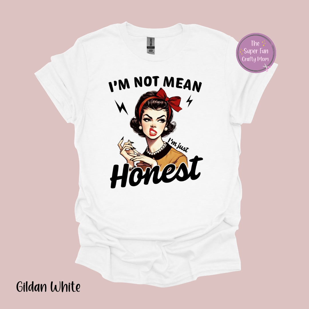 I'm Not Mean, I'm Honest