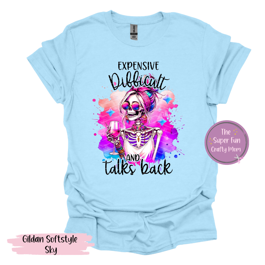 Expensive, Difficult & Talks Back Shirts