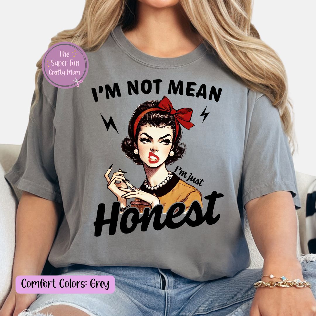 I'm Not Mean, I'm Honest