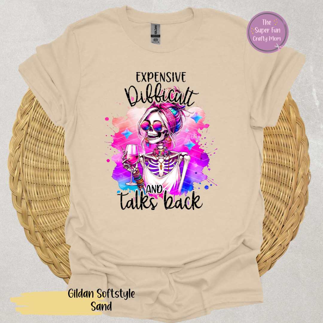 Expensive, Difficult & Talks Back Shirts