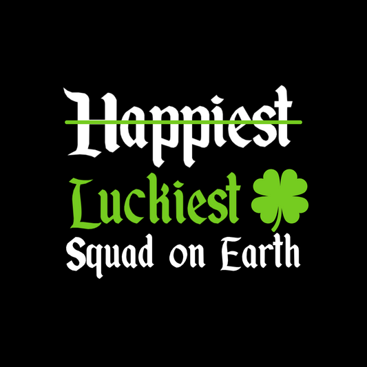 Luckiest Squad on Earth Shirt