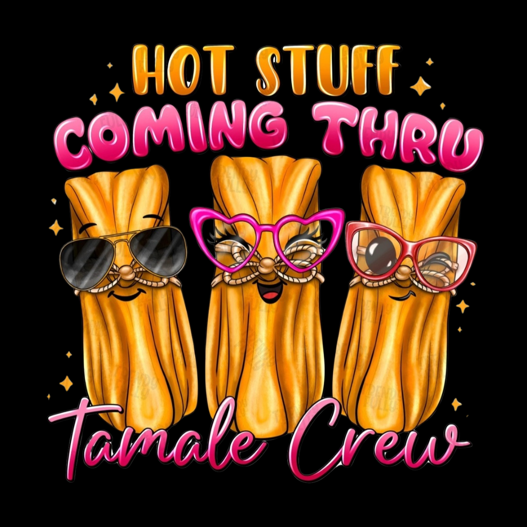 Hot Stuff Coming Thru - Tamale Crew (on black)