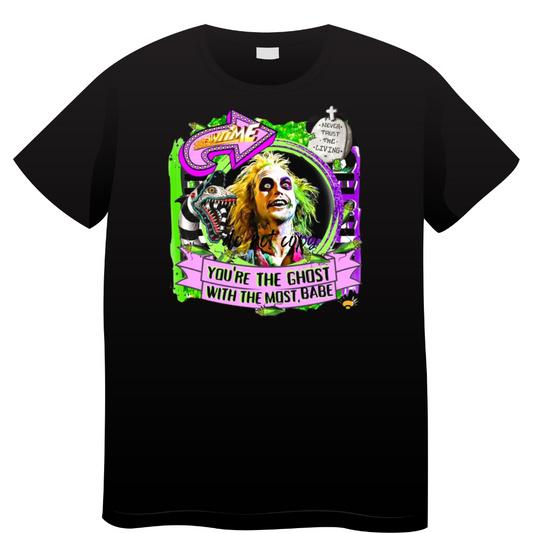 You're the Ghost with the Most Babe - Beetlejuice Shirt