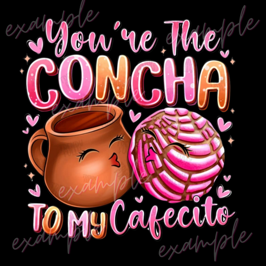 You're the Concha to my Cafecito
